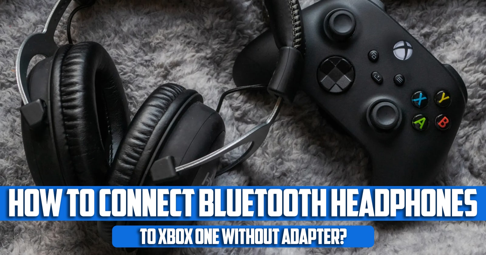 how to connect bluetooth headphones to xbox one without adapter