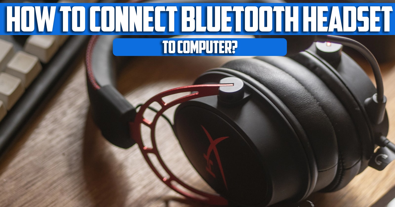 How to connect Bluetooth headset to computer