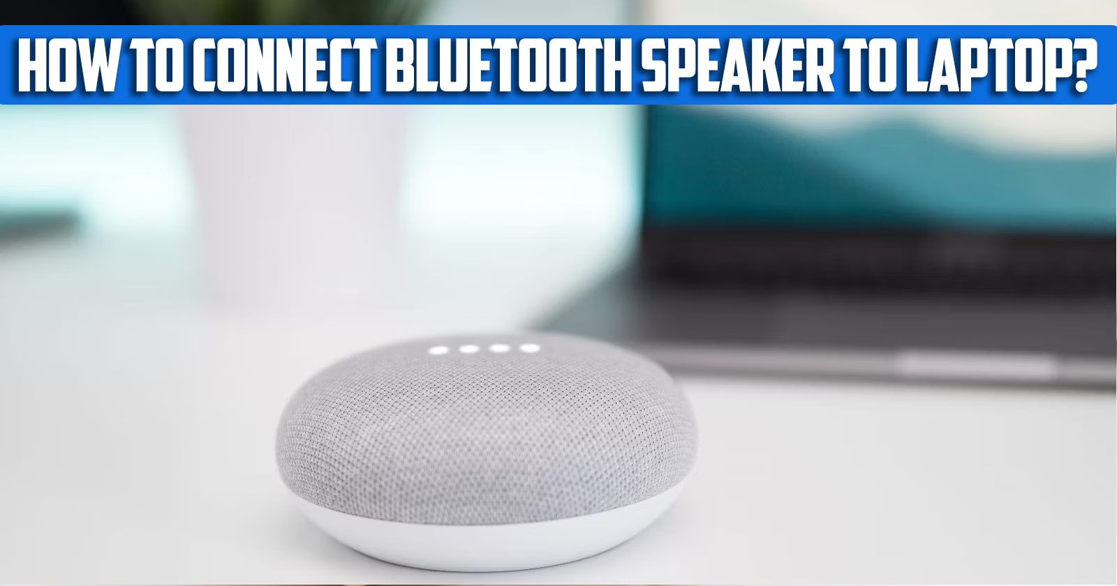 How to connect bluetooth speaker to laptop ?