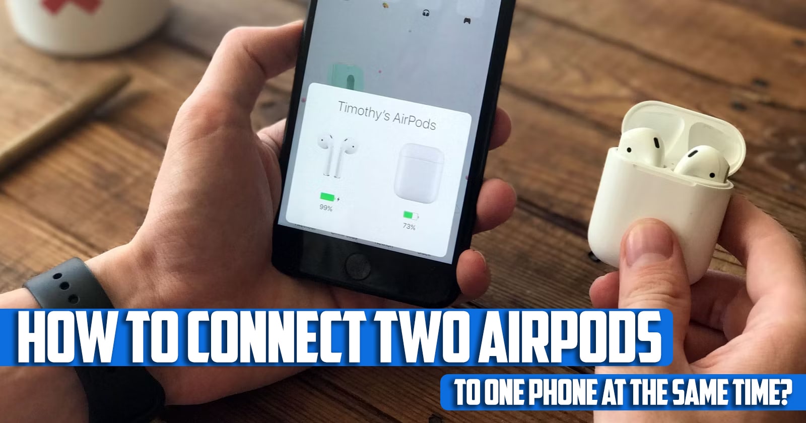 how to connect two airpods to one phone at the same time