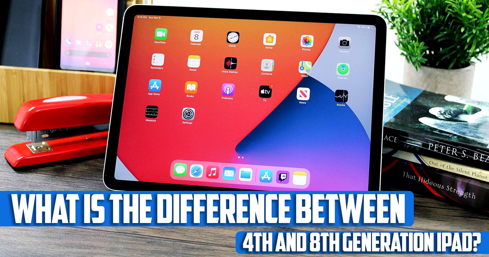 What is the difference between 4th and 8th generation iPad?
