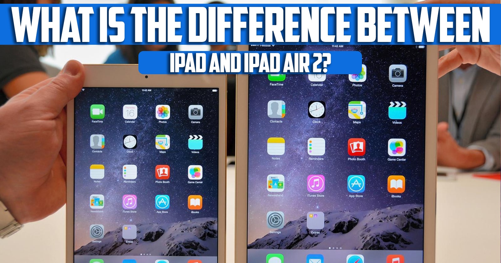 what is the difference between ipad and ipad air 2
