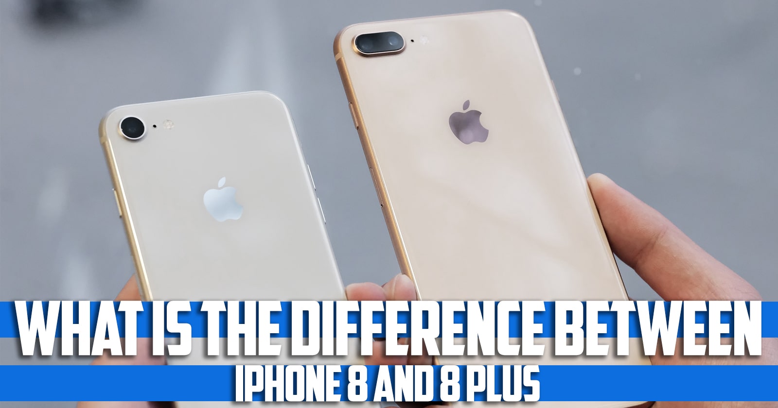 What is the difference between iPhone 8 and 8 plus?