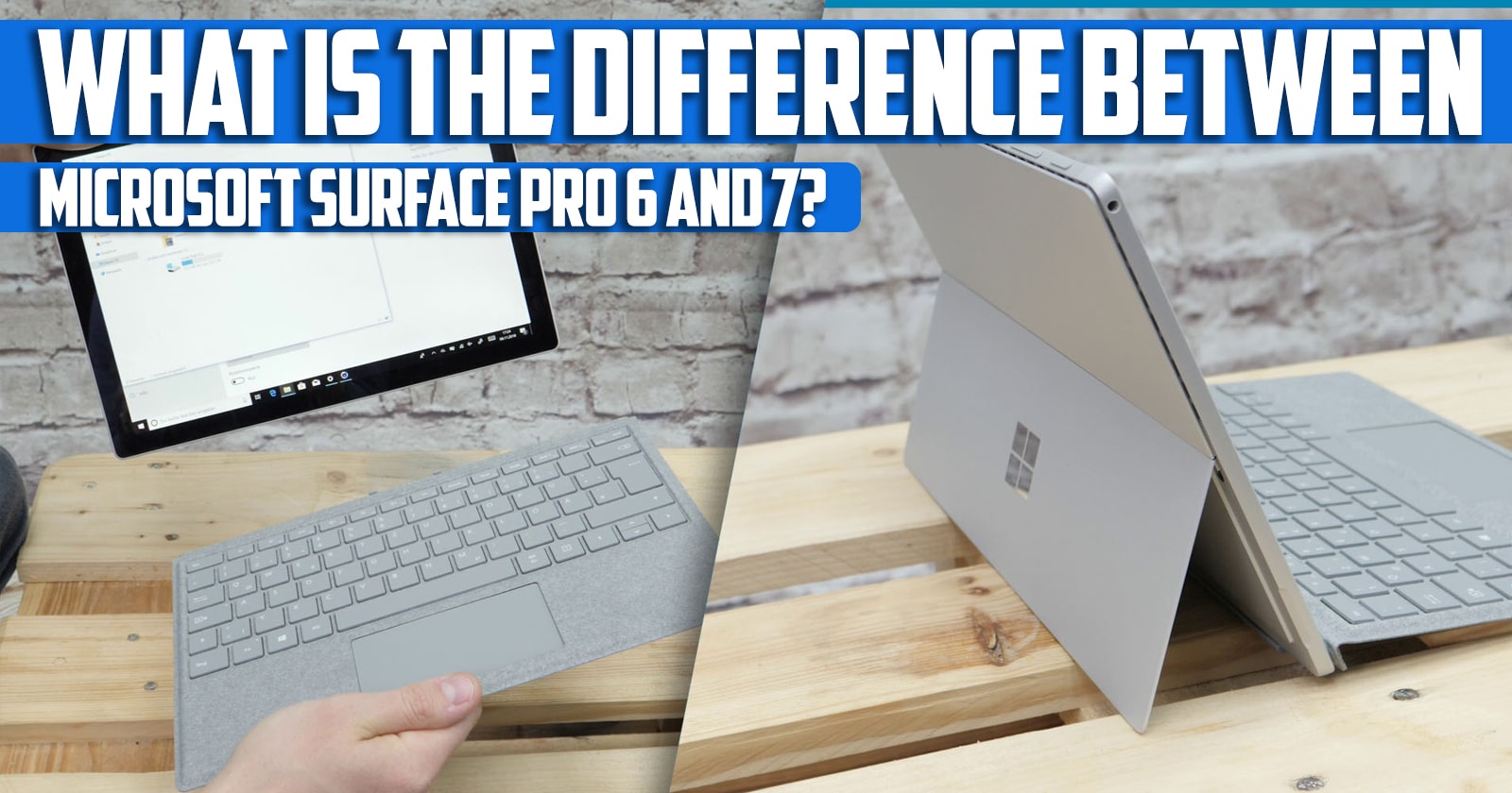 What is the difference between microsoft surface pro 6 and 7?