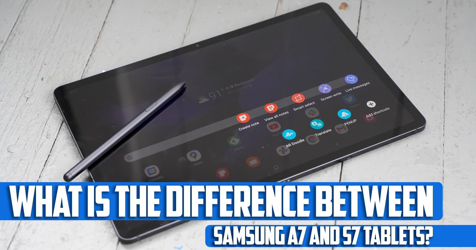 What is the difference between Samsung a7 and s7 tablets?