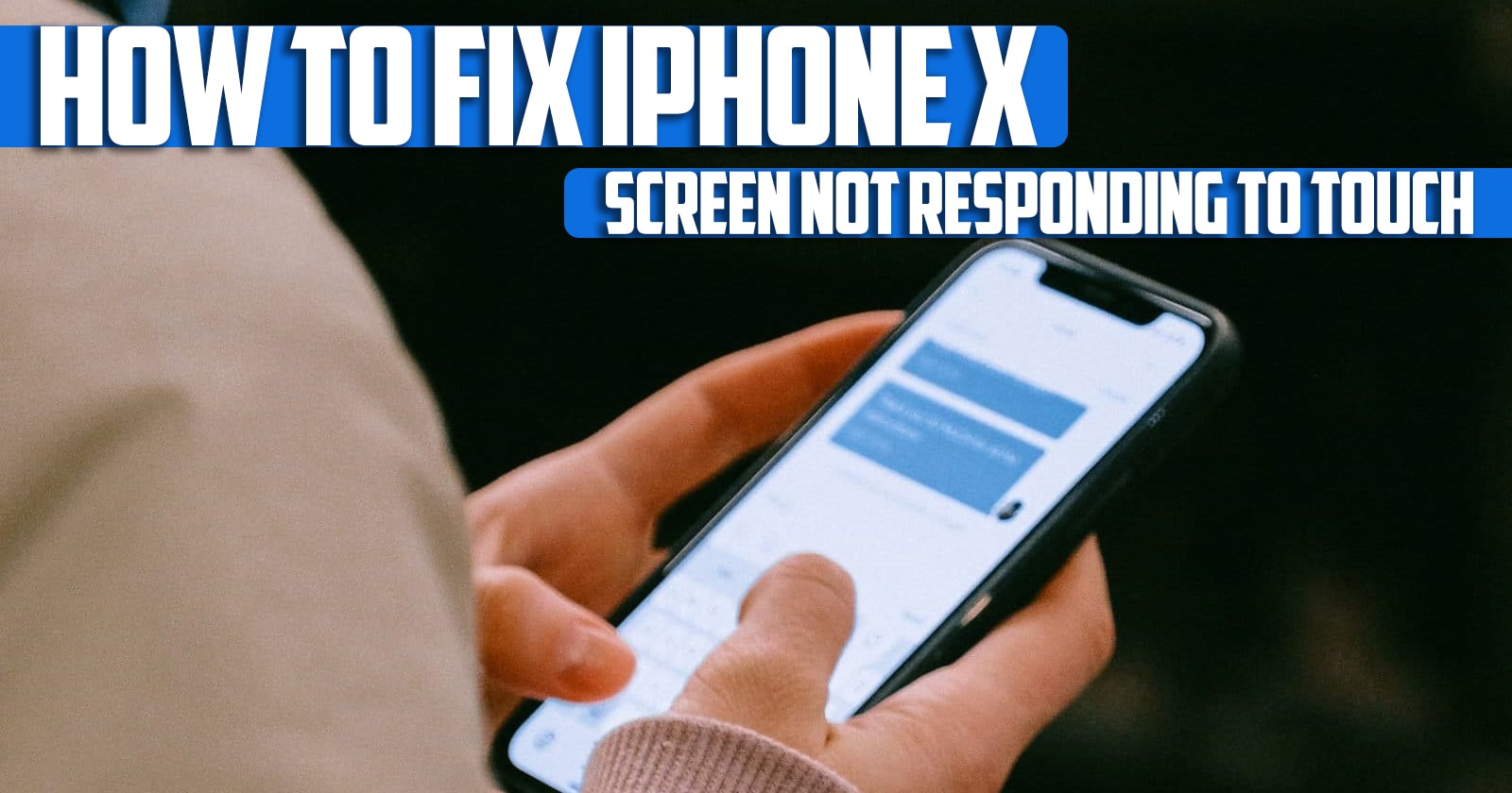 How to Fix iPhone X Screen Not Responding to Touch
