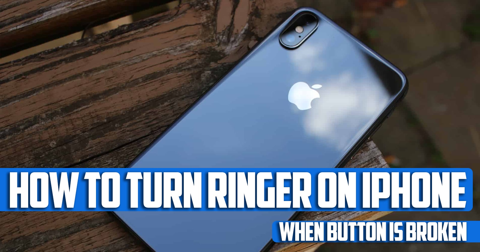 How to Turn Ringer on iPhone When Button Is Broken