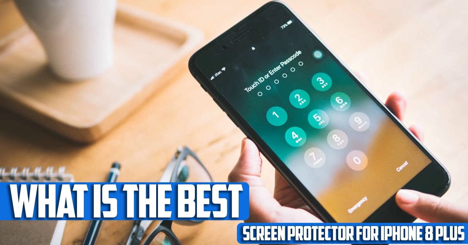 What Is the Best Screen Protector for iPhone 8 Plus