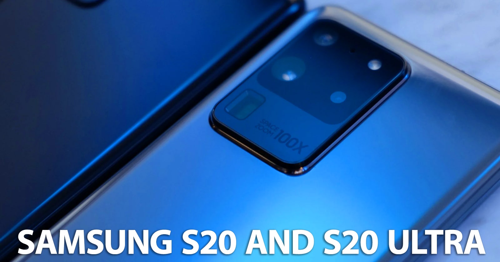 What Is the Difference Between Samsung S20 and S20 Ultra