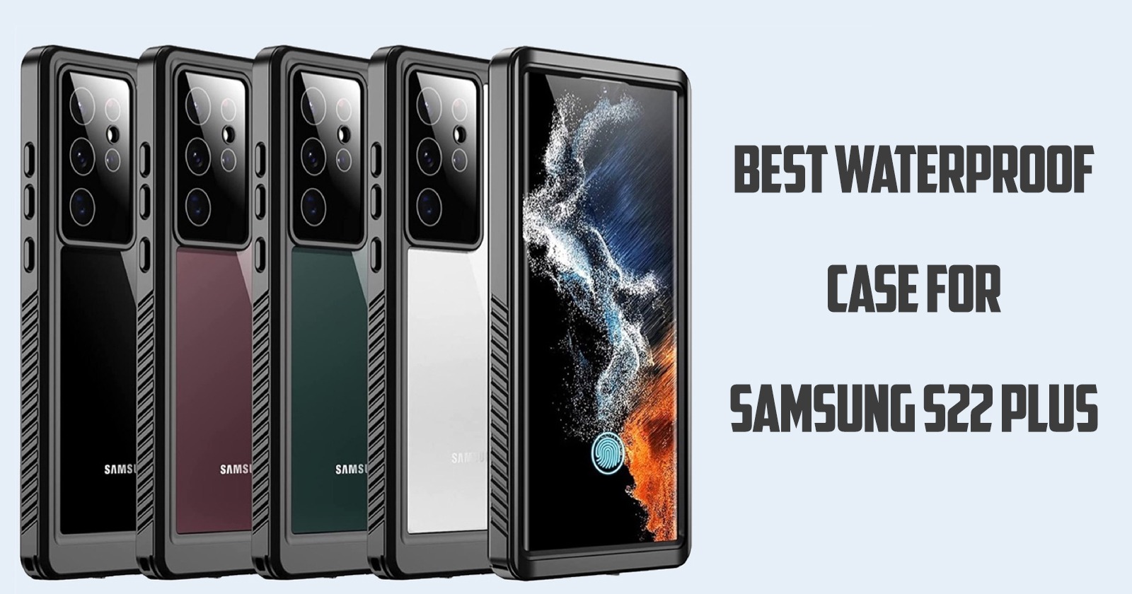 Best Waterproof Case for Samsung S22 Plus