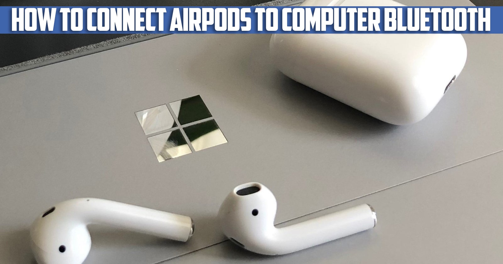 How to Connect AirPods to Computer Bluetooth