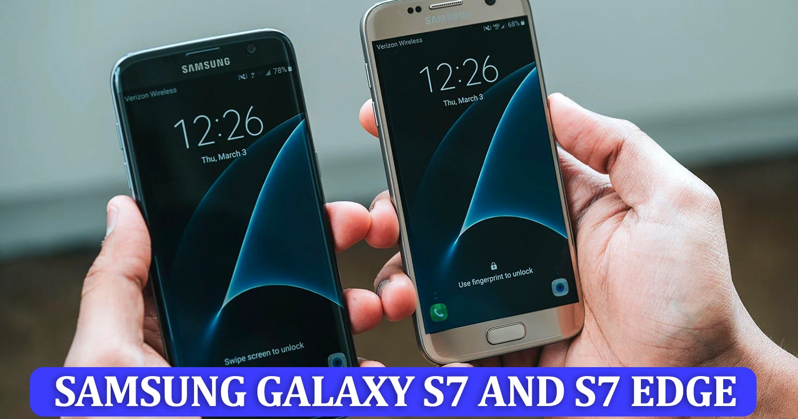 What Is the Difference Between Samsung Galaxy S7 and S7 Edge
