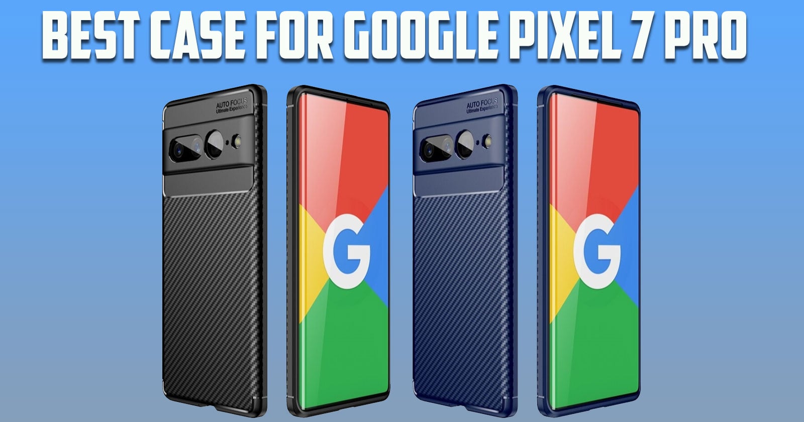Best Case for Google Pixel 7 Pro