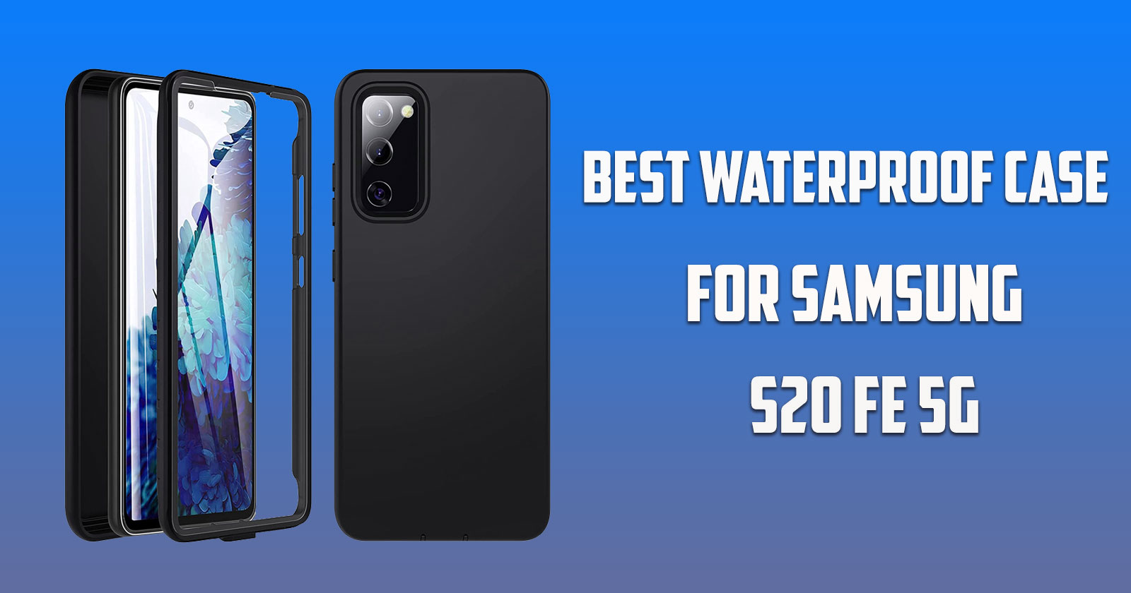 Best Waterproof Case for Samsung S20 FE 5G